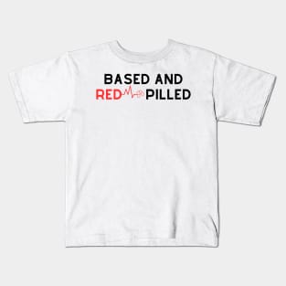 Based And Redpilled Kids T-Shirt